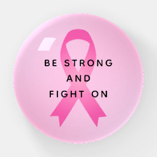 Be Strong and Fight On Pink Breast Cancer Quote Paperweight