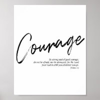 Be Strong and of Good Courage... -Joshua 1:9