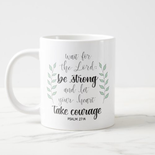 Be strong and take courage  giant coffee mug