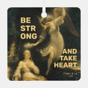 Be Strong and Take Heart Metal Ornament