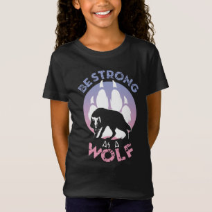 Be Strong As A Wolf T-Shirt