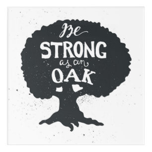 Be Strong As An Oak Acrylic Print