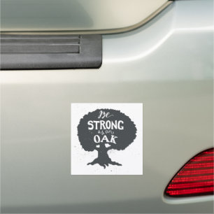 Be Strong As An Oak Car Magnet