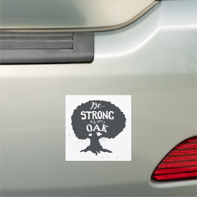 Be Strong As An Oak Car Magnet (In Situ)