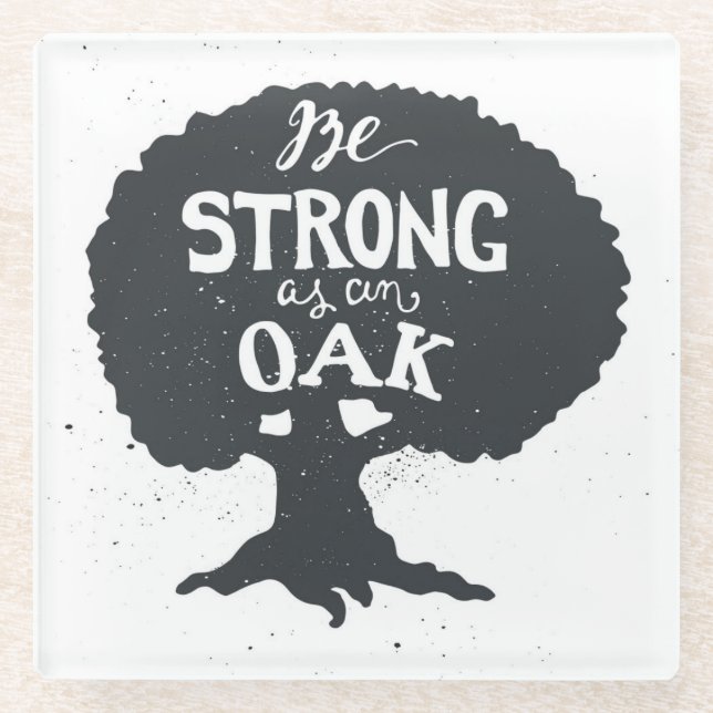 Be Strong As An Oak Glass Coaster (Front)