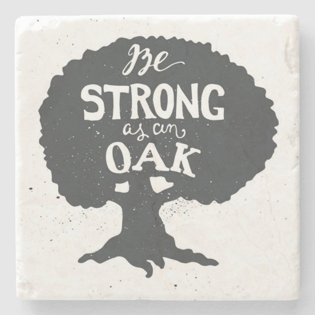 Be Strong As An Oak Stone Coaster (Front)