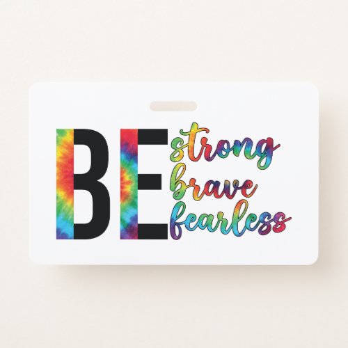 Be Strong Be Brave Be Fearless Badge