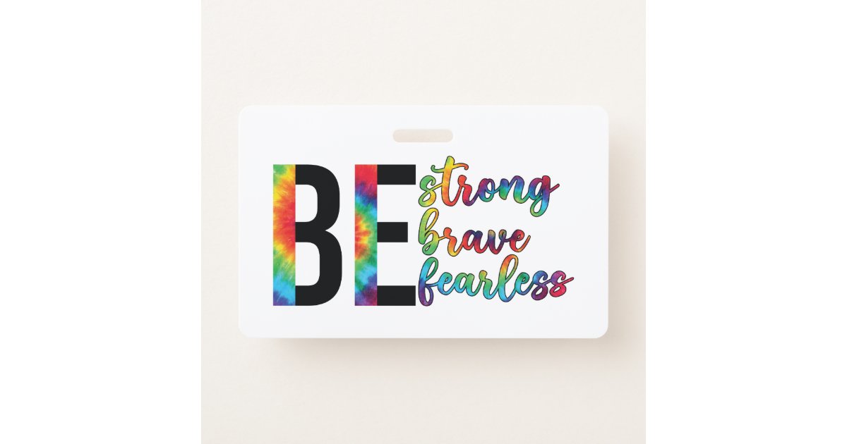 Be Strong Be Brave Be Fearless Badge