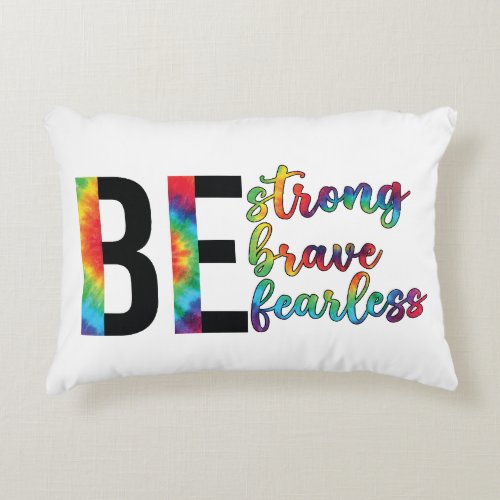 Be Strong Be Brave Be Fearless Pillow