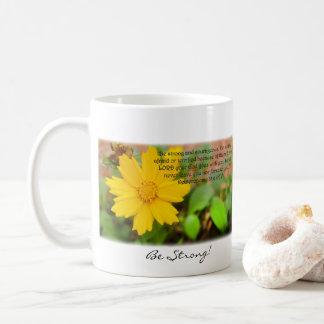 Be Strong! Be Courageous! Deuteronomy 31:6 Coffee Mug