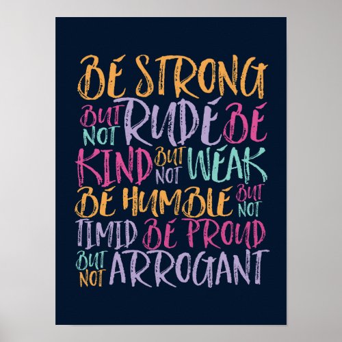 Be Strong Be Kind Be Humble Inspirational Quote Poster