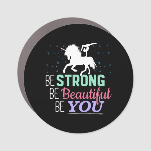 Be Strong Beautiful You _ Gymnastics Unicorn Car Magnet