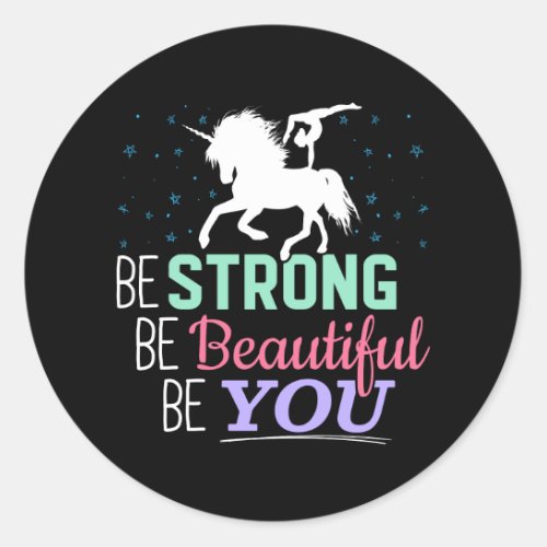 Be Strong Beautiful You _ Gymnastics Unicorn Classic Round Sticker