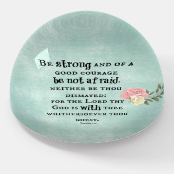 Be Strong Bible Verse Paperweight by Christian_Quote at Zazzle