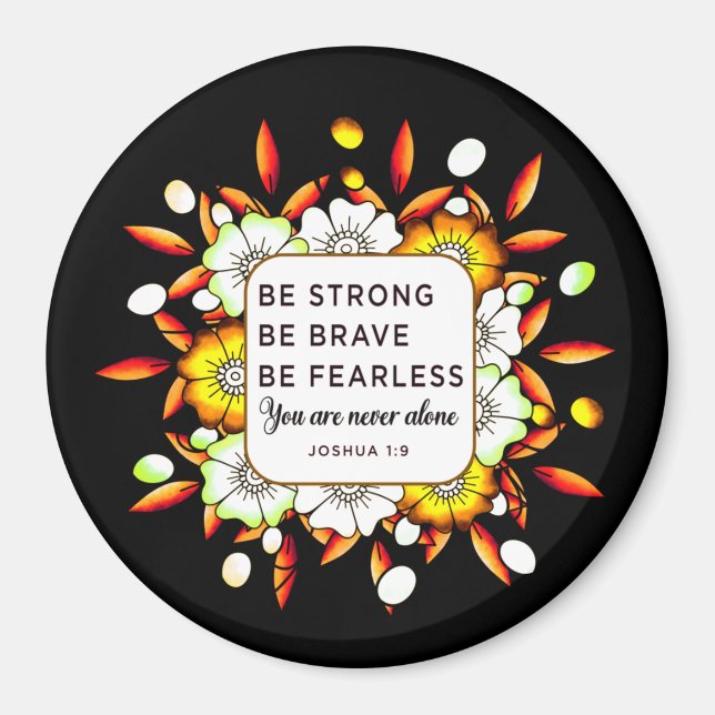 Be Strong Brave Fearless - Bible Verse  Magnet (Front)
