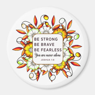 Be Strong Brave Fearless - Bible Verse Magnet