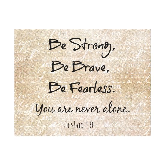 Be Strong, Brave Fearless Bible Verse Quote Canvas Print