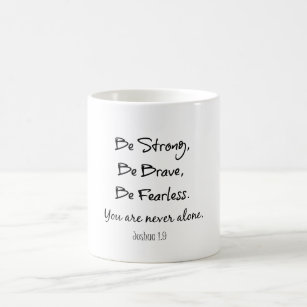 Be Strong, Brave Fearless Bible Verse Quote Coffee Mug