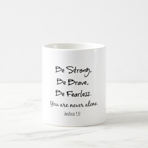 Be Strong Brave Fearless Bible Verse Quote Coffee Mug