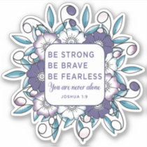 Be Strong Brave Fearless - Bible Verse  Sticker