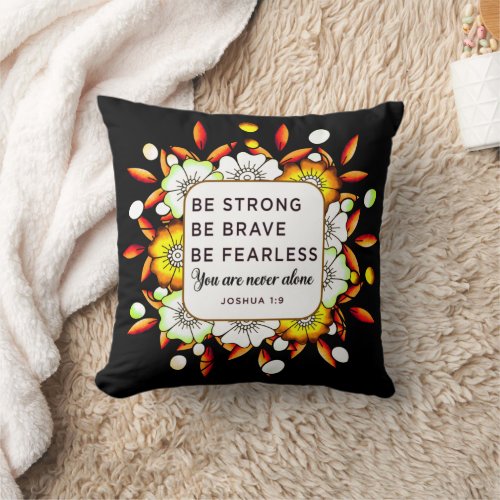 Be Strong Brave Fearless _ Bible Verse Throw Pillow