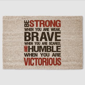 Be Strong Brave Humble Victorious Quote Coir Mat