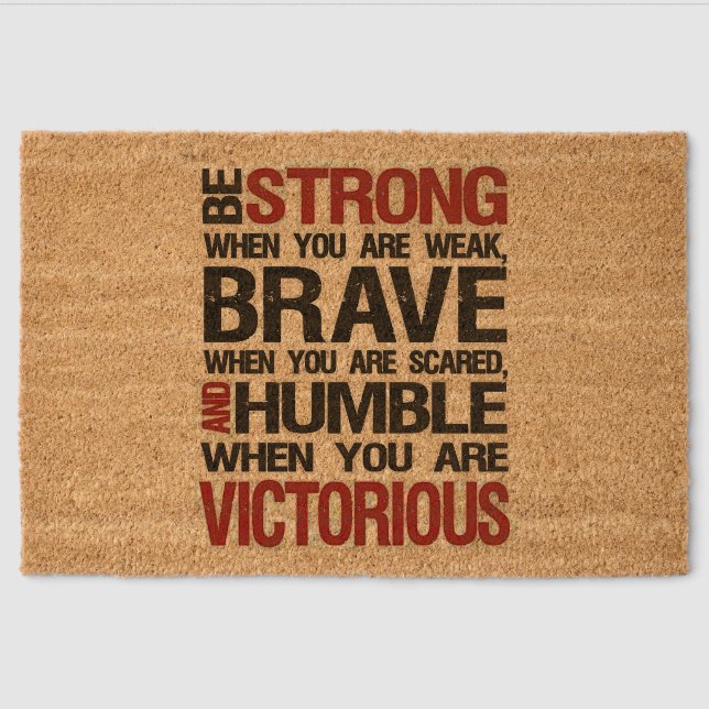 Be Strong Brave Humble Victorious Quote Coir Mat (Front)