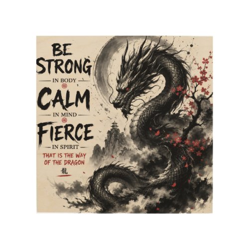 Be Strong, Calm & Fierce Dragon Wood Wall Art