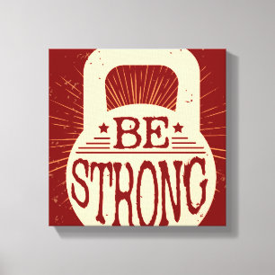 Be Strong Canvas Print