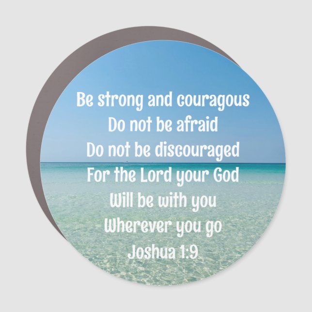 Be Strong & Courageous Beautiful Christian Beach Car Magnet (Front)