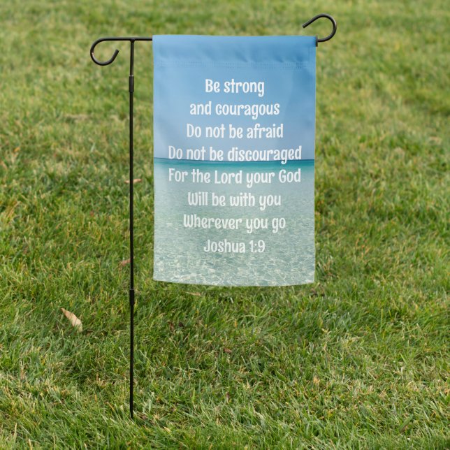 Be Strong & Courageous Beautiful Christian Beach Garden Flag (In SItu)