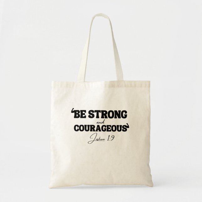 Be Strong & Courageous – Joshua 1:9 Tote Bag (Front)