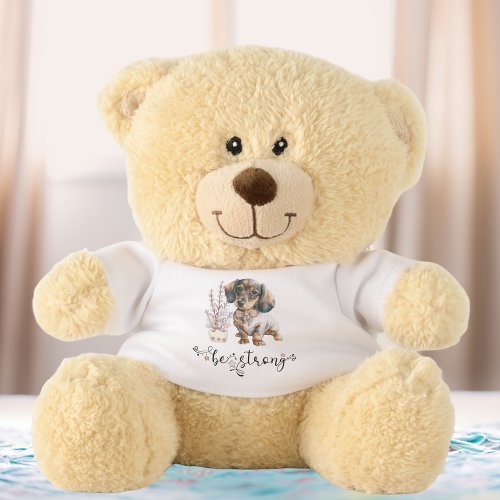 Be Strong Cute Watercolor Dachshund Puppy Teddy Bear