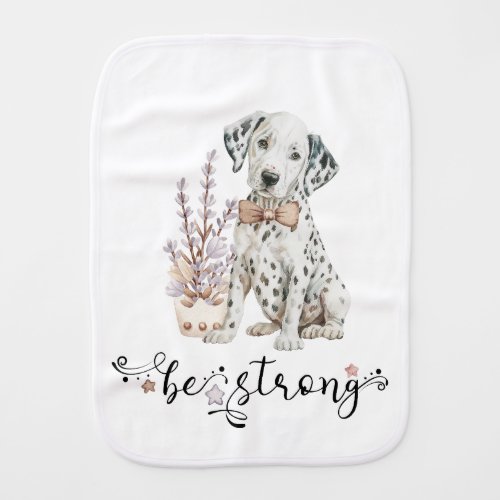 Be Strong Dalmatian Puppy Gender Neutral Baby Burp Cloth