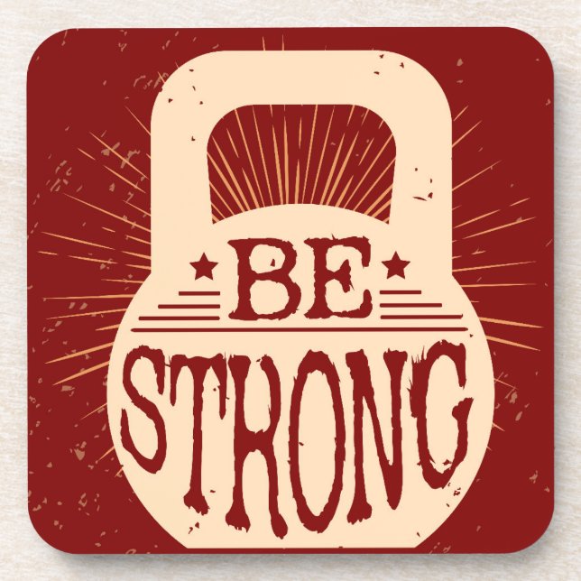 Be Strong Drink Coaster (Front)