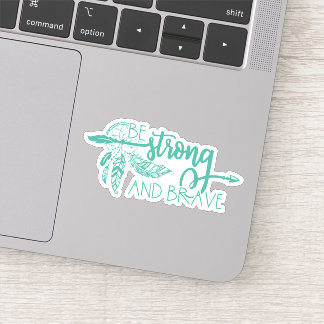 Be Strong Feather BOHO Die Cut Sticker Decal