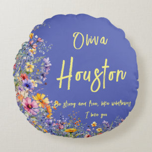 Be Strong & Free, Like Wildflowers   Wildflowers  Round Pillow