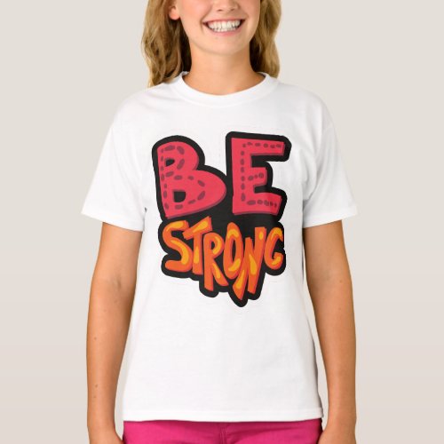 BE STRONG _ Girls Basic T_Shirt