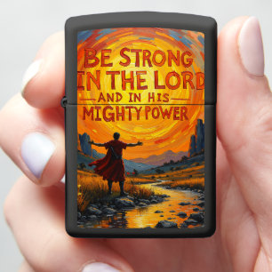 Be Strong in the Lord: Ephesians 6:10 Radiant Art Zippo Lighter