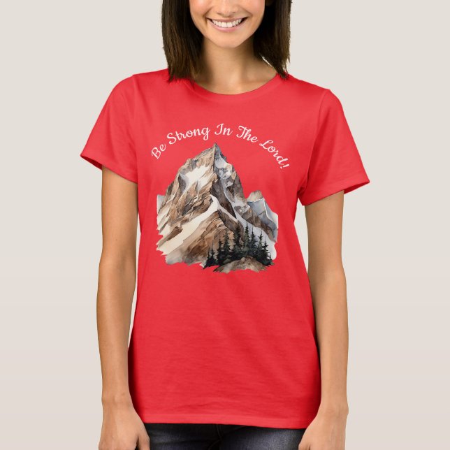 Be Strong In The Lord! T-Shirt (Front)