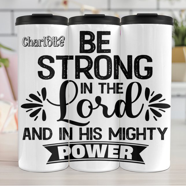 Be Strong In The Lord Thermal Tumbler (Creator Uploaded)