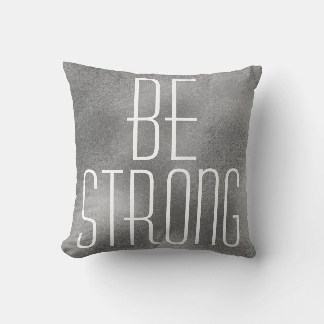 BE STRONG Inspirational Quote Design Light Gray Throw Pillow (Front)