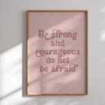 Be strong Joshua 1:9 poster