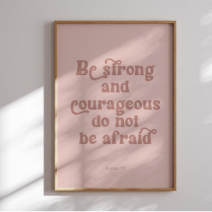 Be strong Joshua 1:9 poster