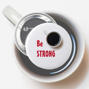 Be STRONG like a cup of Coffee Button