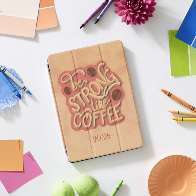 Be strong like Coffee | motivational quote iPad Pro Cover (Desk)