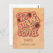 Be strong like Coffee | motivational quote