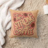 May Your Coffee Pelvic Floor Intuition Funny Print Throw Pillow