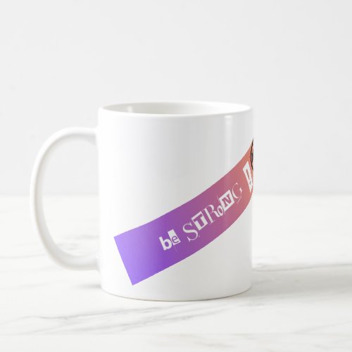 Be Strong Mug