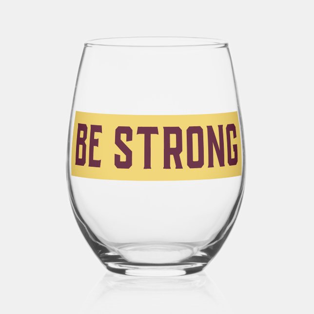BE STRONG Stemless Wine Glass (Front)